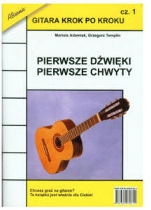 Gitara krok po kroku 1 - Pierwsze dźwięki, pierwsze chwyty